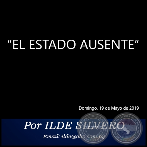 EL ESTADO AUSENTE - Por ILDE SILVERO - Domingo, 19 de Mayo de 2019